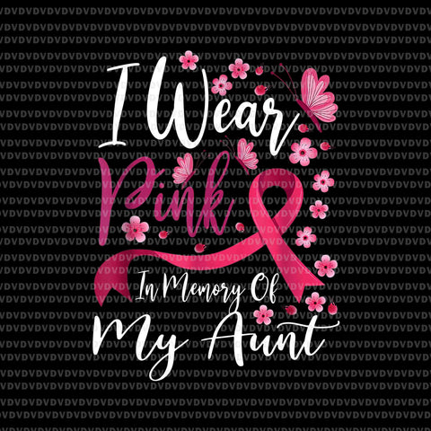I Wear Pink In Memory Of My Aunt Png, Breast Cancer Awareness Png, Pink Ribbon Png, Autumn Png