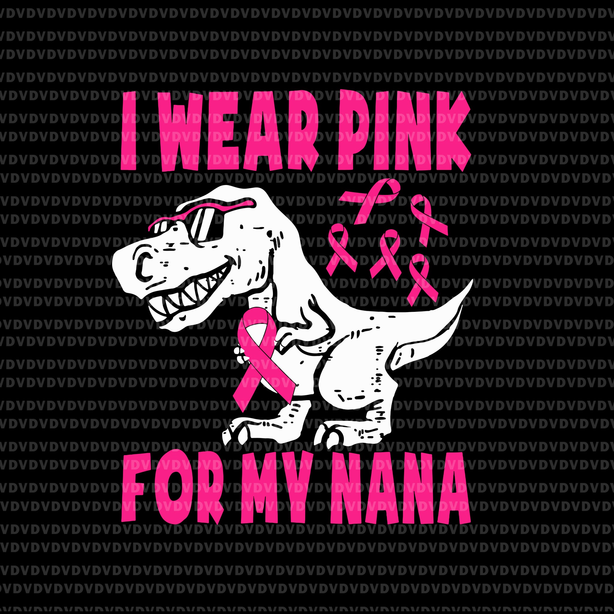 I Wear Pink For My Nana Svg, Breast Cancer Awareness Grandma Svg, Nana Svg, Breast Cancer Svg, Halloween Svg, Dinosaur Svg, Pink Ribbon Svg