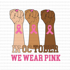 In October We Wear Pink Hand Svg, Breast Cancer Awareness Svg, Hand Svg, Pink Ripon Svg, Woman Hand Svg, Halloween Svg, Breast Cancer Awareness Png, Pink Cancer Warrior Svg
