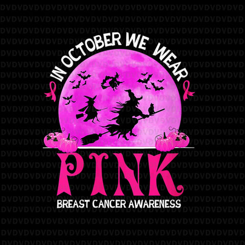 In October We Wear Pink Breast Cancer Awareness Png, Funny Witch Png, Witch Png, Halloween Png, Breast Cancer Awareness Png, Pink Ripon Png
