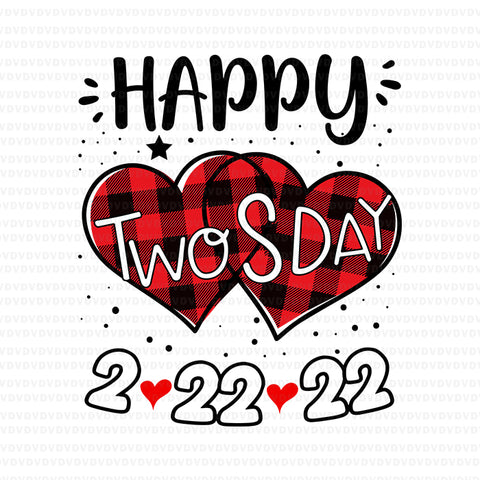 2022 Funny 2.22.22 Event Happy Teaching Birthday Twosday Svg, Happy Twosday 2.22.22 Svg, Twosday Svg
