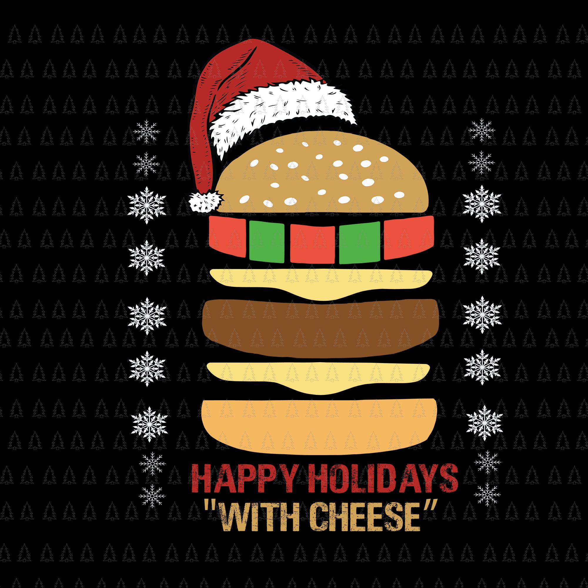 Happy Holidays with Cheese Christmas, Happy Holidays with Cheese SVG, Happy Holidays with Cheese Christmas cheeseburger, christmas svg, christmas vector, eps, dxf, png, svg file