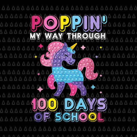 Poppin' My Way Through 100 Days Of School Unicorn Pop It Png, Poppin Unicorn Png, 100 Days Of School Png, Unicorn Png
