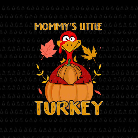Mommy's Little Turkey Svg, Happy Thanksgiving Svg, Turkey Svg, Turkey Day Svg, Thanksgiving Svg, Thanksgiving Turkey Svg