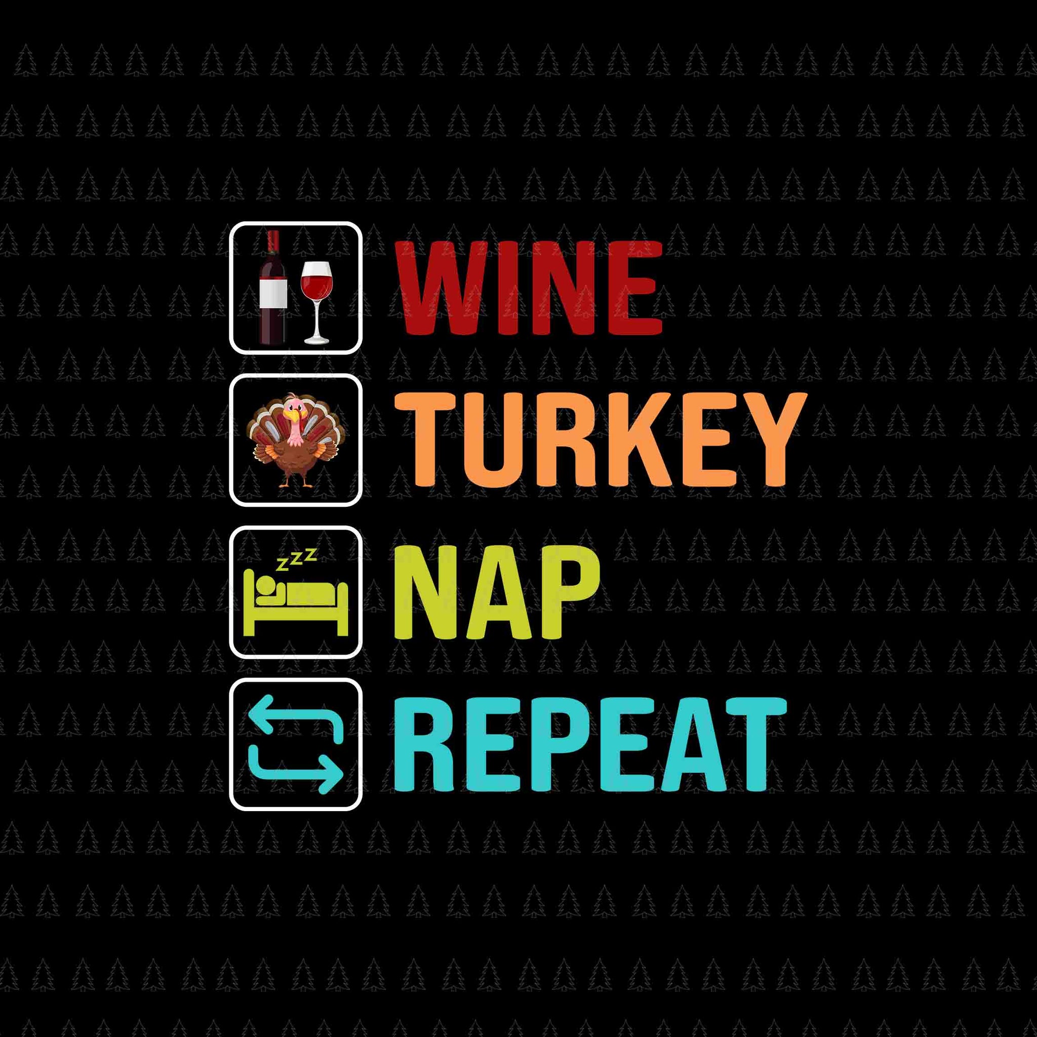 Wine Turkey Nap Repeat Svg, Happy Thanksgiving Svg, Turkey Svg, Turkey Day Svg, Thanksgiving Svg, Thanksgiving Turkey Svg