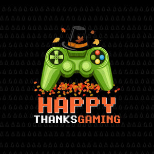Happy Thanksgaming Svg, Happy Thanksgiving Svg, Turkey Svg, Thanksgiving Svg, Thanksgiving Turkey Svg