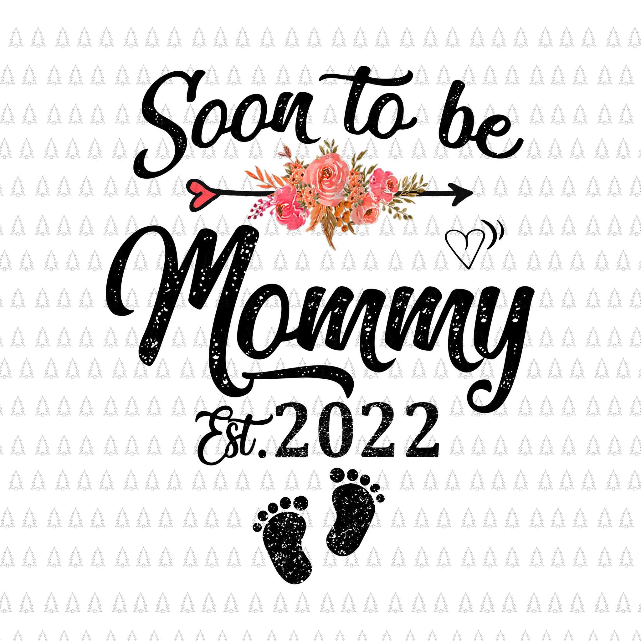 Soon To Be Mommy Est 2022 Png, Mother's Day Png, First Time Mom Pregnancy Png, Mother's Day Png, Mother Day 2022 Png