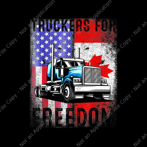 American Flag Canada Flag Freedom Convoy 2022 Trucker Driver Png, Truckers For Freedom Png, American Flag Canada Freedom Png