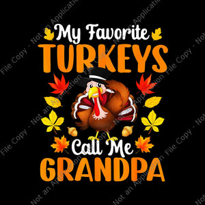 My Favorite Turkeys Call Me Grandpa Png, Turkey Grandpa Png, Thanksgiving Day Png,
