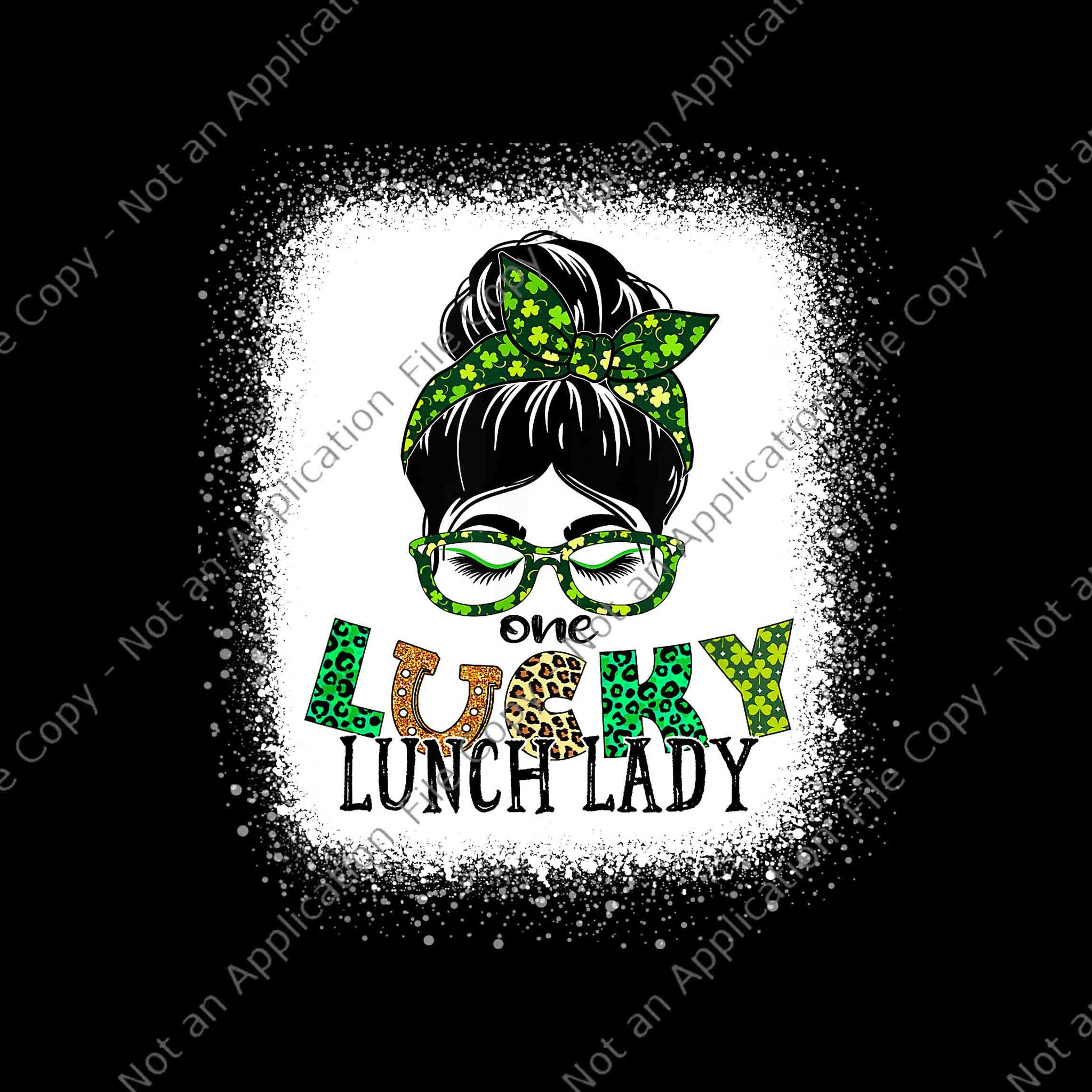 One Lucky Lunch Lady Bleached Messy Bun St Patricks Day Png, St Patricks Day Png, One Lucky Lunch Lady Png, St.Patricks Day Png
