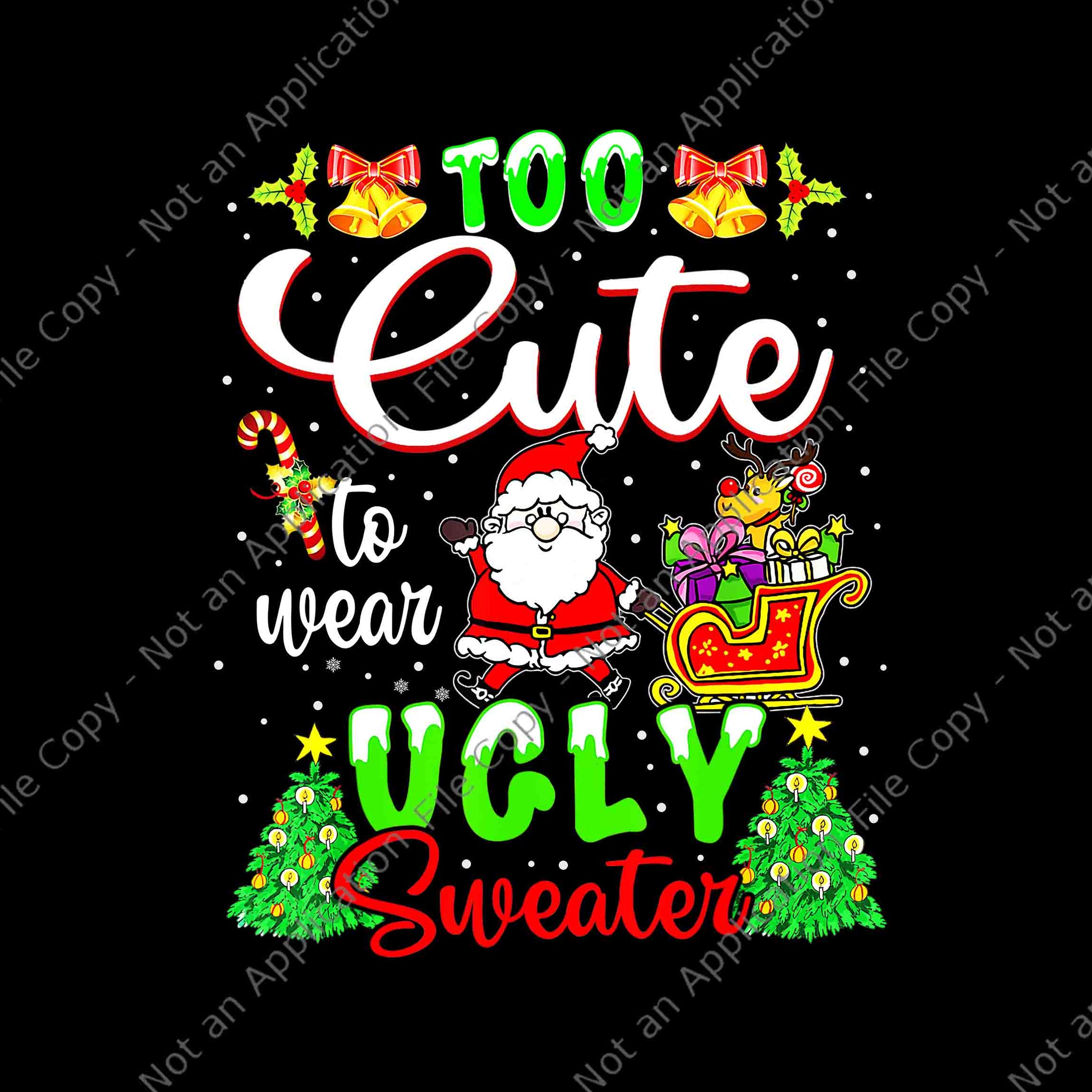 Too Cute To Wear Ugly Sweater Png, Funny Santa Christmas Png, Christmas Png