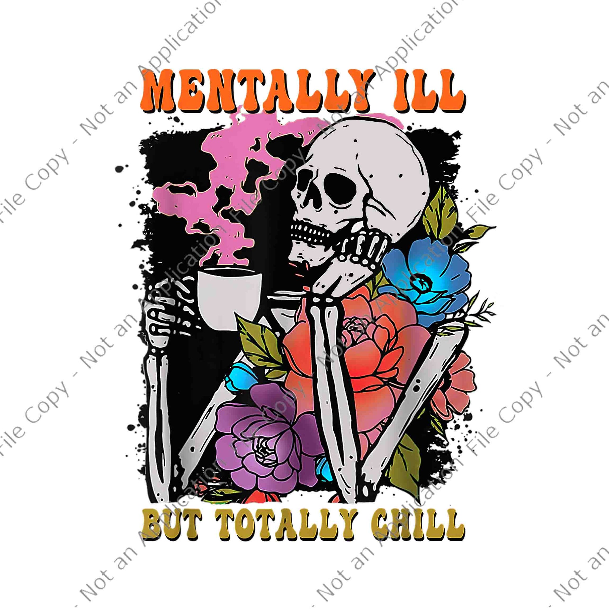 Groovy Mentally Ill But Totally Chill Halloween Skeleton Png, Skeleton Coffee Png, Skeleton Halloween Png, Halloween Png