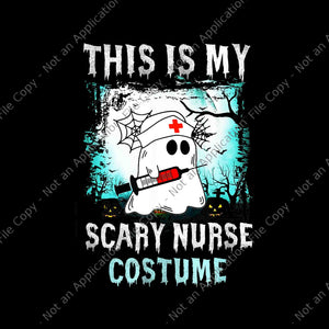 This Is My Scary Nurse Halloween Png, Nurse Halloween Png, Ghost Nurse Png, Boo Halloween Png, Halloween Png