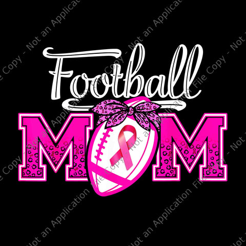 In October We Wear Pink Football Mom Breast Cancer Awareness Png, Football Mom Png, Football Breast Cancer Awareness Png