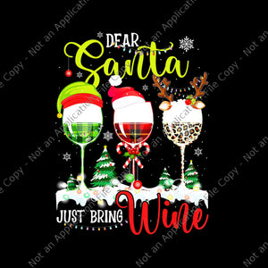 Dear Santa Just Bring Wine Png, Christmas Wine Glasses Png, Dear Santa Wine Png, Wine Christmas Png, Christmas Png