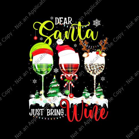 Dear Santa Just Bring Wine Png, Christmas Wine Glasses Png, Dear Santa Wine Png, Wine Christmas Png, Christmas Png