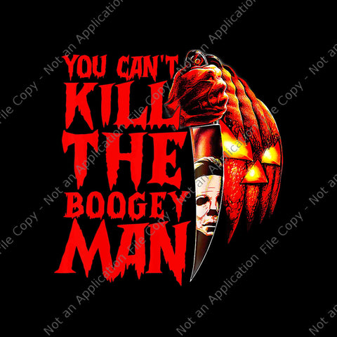 You Can't Kill The Boogeyman Png, Horror Pumpkin Halloween Png, Boogeyman Halloween Png, Horror Halloween Png