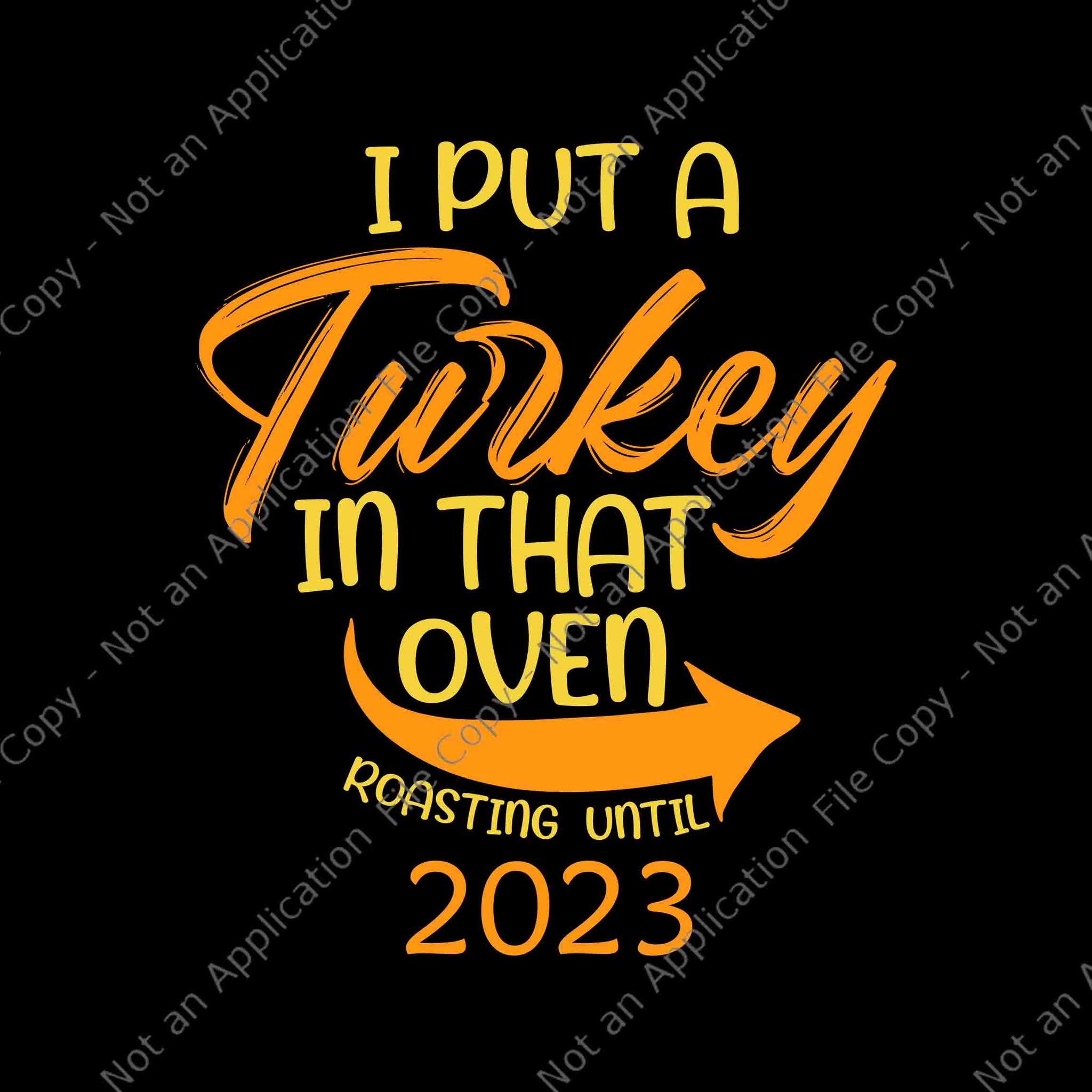 I Put Turkey In That Oven Roasting Until 2023 Svg, Thanksgiving Pregnancy Svg, Thanksgiving Day Svg, Turkey Svg