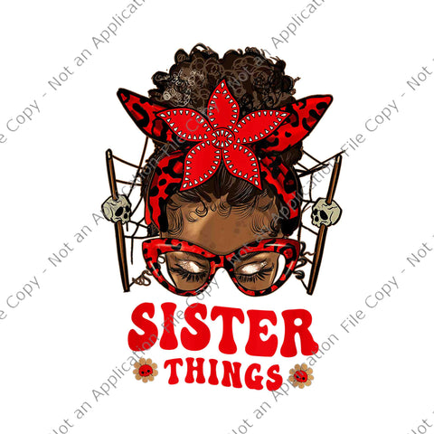 Horror Halloween Movie Sister Things Messy Bun Black Women Png, Horror Halloween Movie Png, Sister Things Halloween Png, Halloween Png