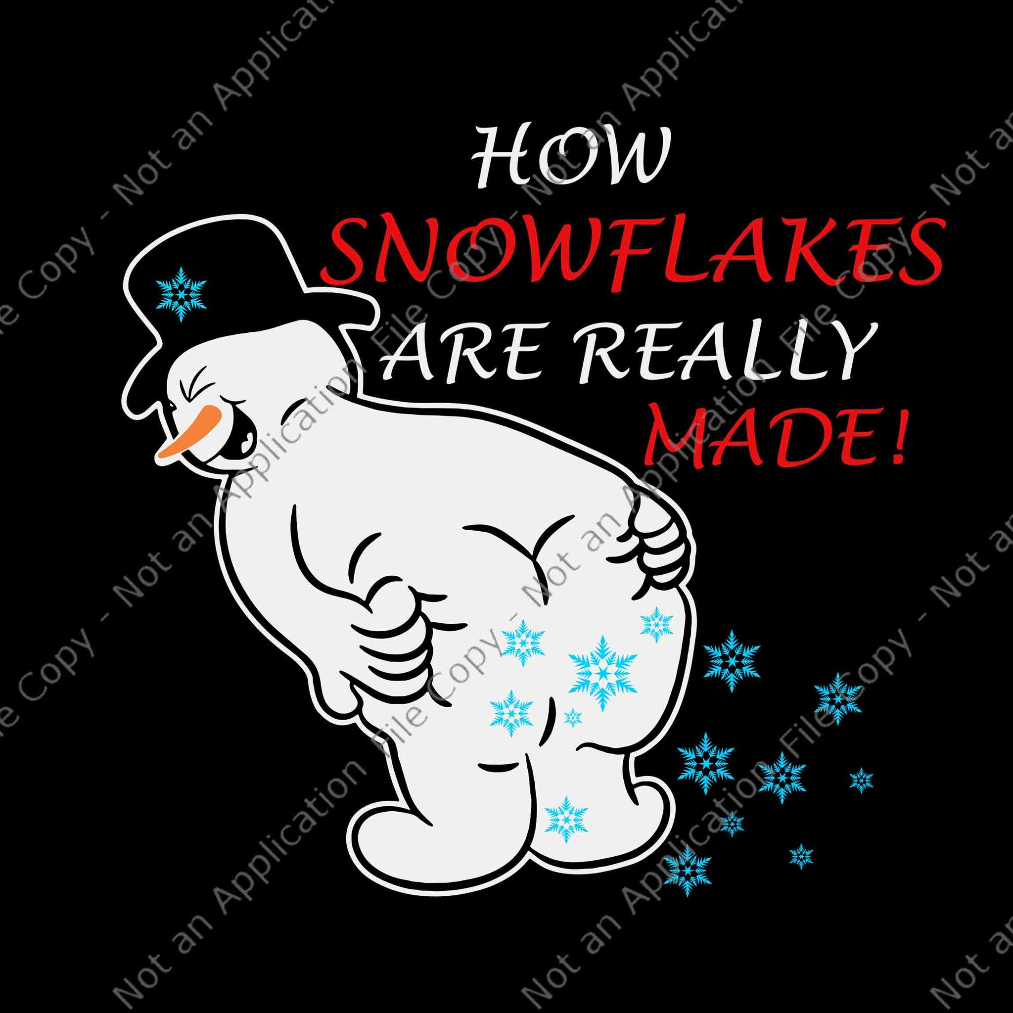 How Snowflake Are Really Made Christmas Svg, Funny Snowman Svg, Snowflake Svg, Christmas Svg, Snowman Svg