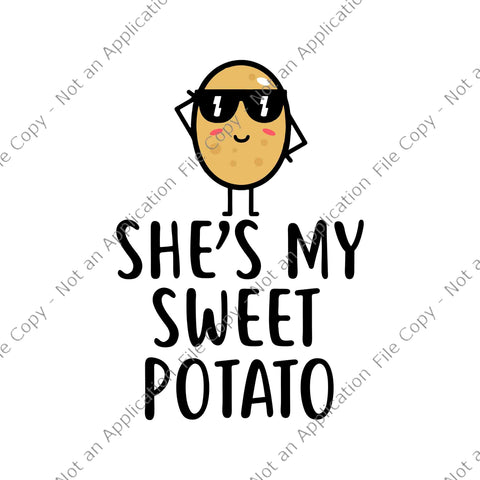 She's My Sweet Potato I Yam Svg, Thanksgiving Couples Svg, Sweet Potato Svg, Thanksgiving Day Svg