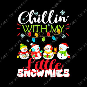Chillin' With My Little Snowmies Teacher Christmas Png, Snowmies Christmas Png, Snow Xmas Png, Christmas Png
