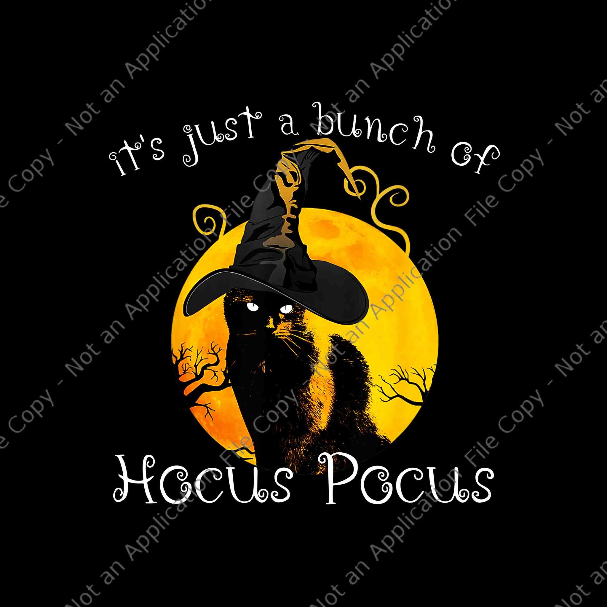 It's Just a Bunch Of Hocus Pocus Png, Black Cat Moon Funny Halloween Png, Bunch of Hocus Pocus Png, Black Cat Halloween Png, Cat Halloween Png