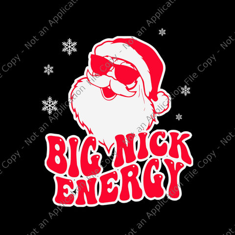 Big Nick Energy Christmas Reindeer Svg, Big Nick Energy Santa Svg, Santa Christmas Svg, Christmas Svg