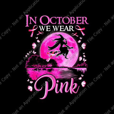 In October We Wear Pink Ribbon Witch Halloween Breast Cancer Png,  Witch Halloween Png, Witch Ribbon Breast Cancer Png, Ribbon Breast Cancer Png