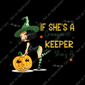 If She's A Creeper She Is A Keeper Png, Funny Halloween Png, Halloween Png, Creeper Halloween Png