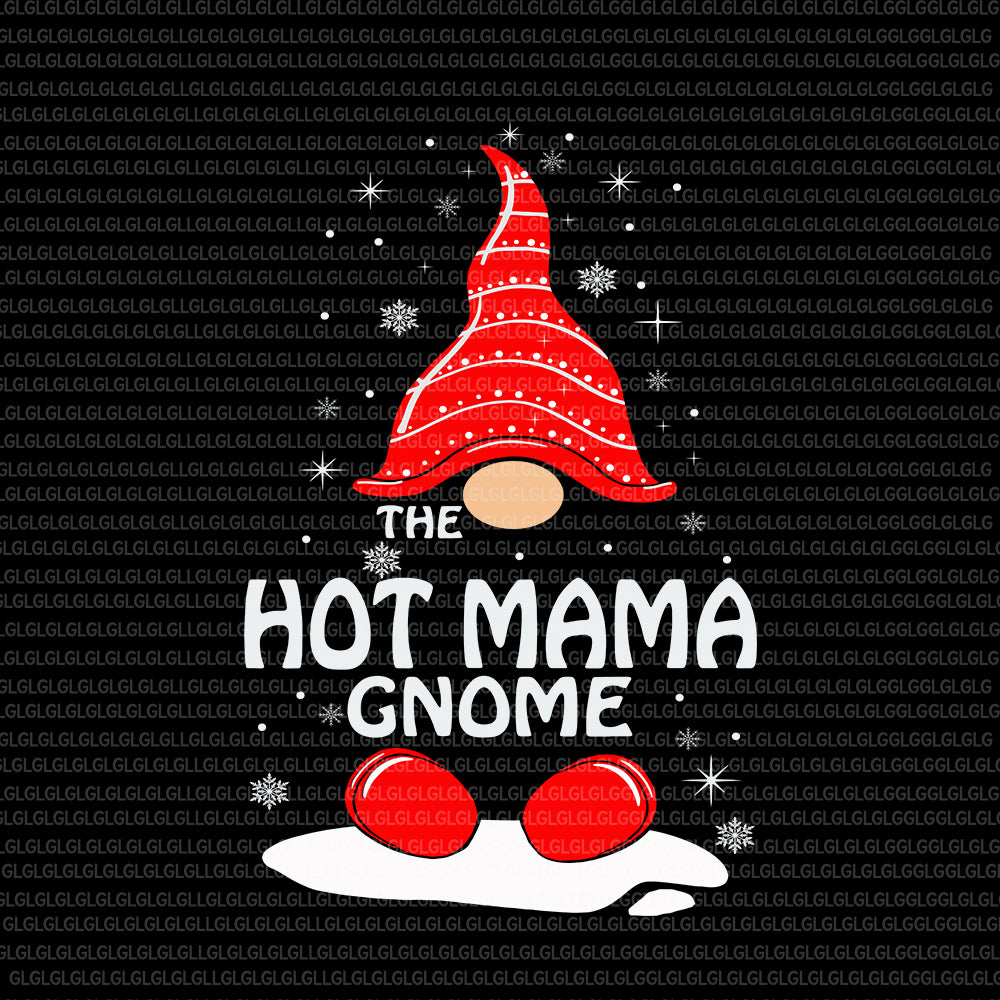 The Hot Mama Gnome svg, The Hot Mama Gnome, The Hot Mama Gnome christmas, Gnome christmas svg, Gnome svg, christmas svg, christmas vector, eps, dxf, png, svg file