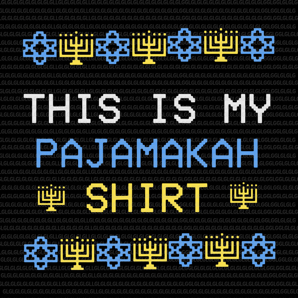 Hanukkah Pajamas, This is My Pajamakah shirt, Chanukah Pajama, This is My Pajamakah shirt svg, Pajamakah svg, Pajamakah shirt