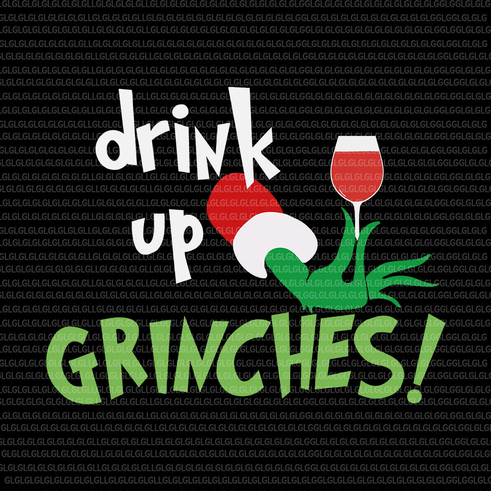 Drink up grinches svg, Drink up grinches, Drink up grinches christmas, Drink up grinches christmas svg, hand grinch svg, grinch svg, christmas svg, christmas vector, eps, dxf, png, svg file