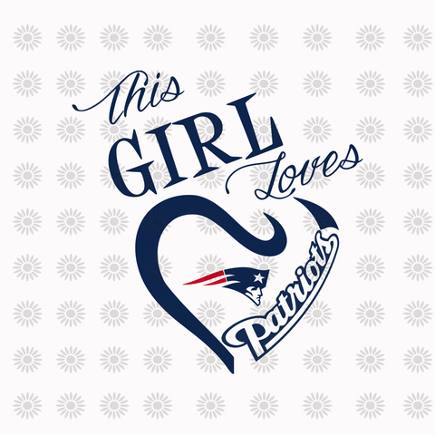 This girl loves Patriots svg, New England Patriots, New England Patriots svg, New England Patriots logo, NFL Football svg,png, dxf,eps file for Cricut,Silhouette
