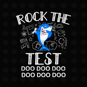Rock the test shark doo doo doo svg, Rock the test shark svg, Rock the test shark  png, shark svg, png, eps, dxf file