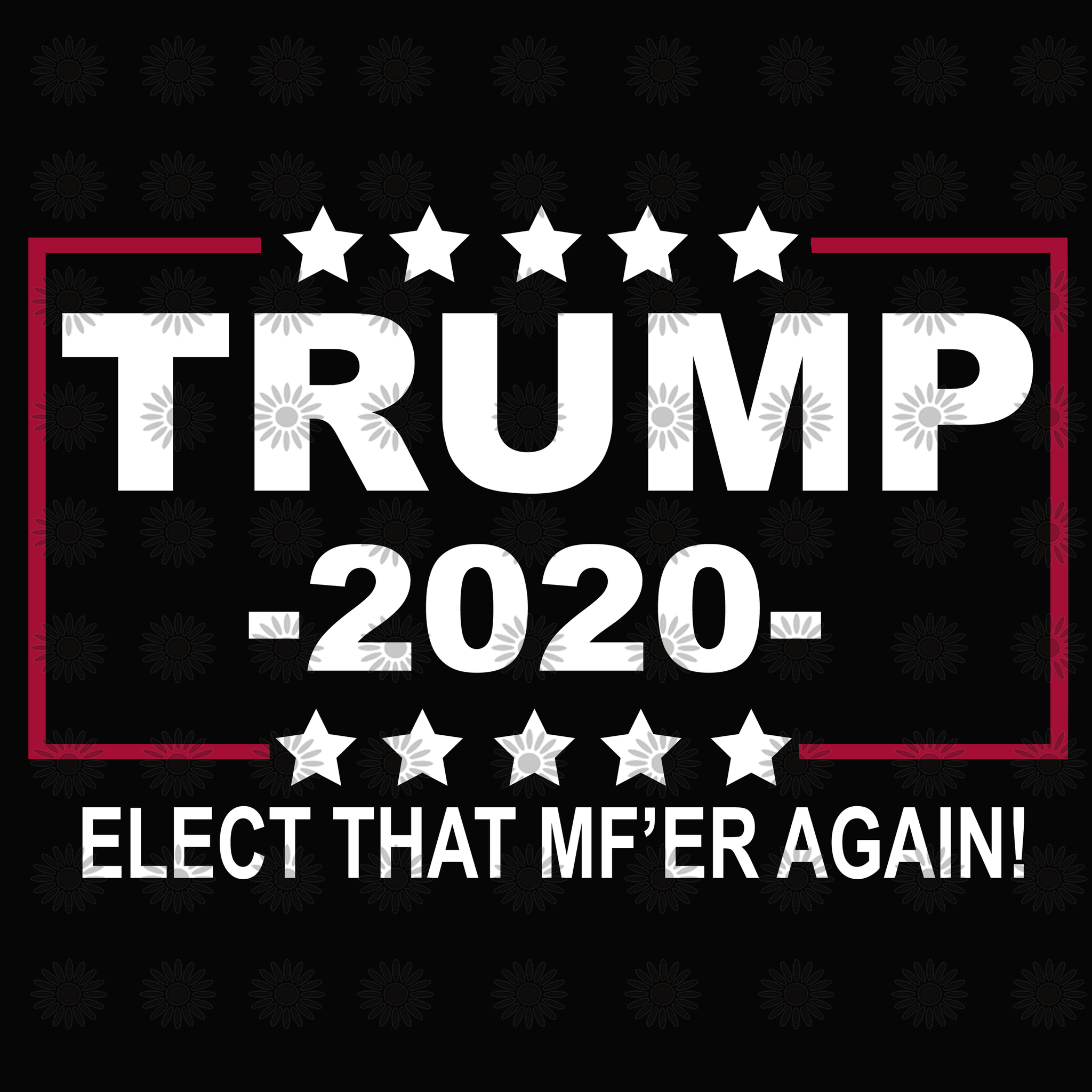 Trump 2020 svg, trump 2020, trump svg, trump design, trump tshirt, trump funny quotes svg, png, eps, dxf file