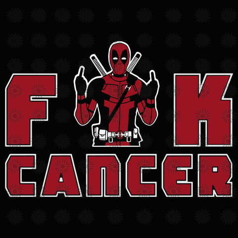 Deadpool Fuck Cancer svg, Deadpool Fuck Cancer, Deadpool svg, Deadpool png, eps, dxf, svg file