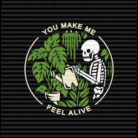 You Make Me Feel Alive svg, Halloween Skull Tee svg, Halloween Skull svg, png, dxf, eps, ai files