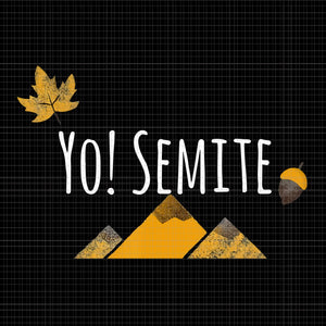 Yo Semite, Yo Semite PNG, Yo Semite Jewish Yosemite Yo-Semite, yo semite vintage, yo semite vector, yo semite go vote yo-semites election anti trump