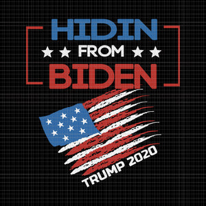 Hidin From Biden , Hidin From Biden  trump 2020, Biden svg, Hidin From Biden red US Flag Trump 2020 Funny Anti Joe Biden, trump 2020, trump