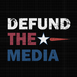 Defund the Media Apparel svg, Defund the Media Apparel, Defund the Media, Defund the Media svg, Defund the Media png, eps, dxf file