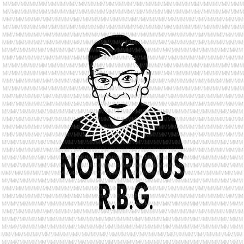 Ruth Bader Ginsburg svg, Notorious R.B.G Svg, quote svg,  Ruth Bader Ginsburg vector, svg, png, dxf, eps, ai files