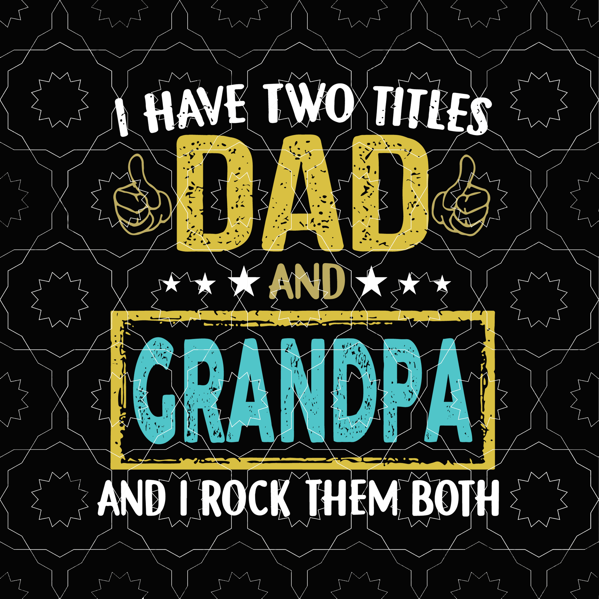 I have two titles dad and grandpa and i rock them both svg, dad and grandpa svg, father's day svg, father svg, eps, dxf, png