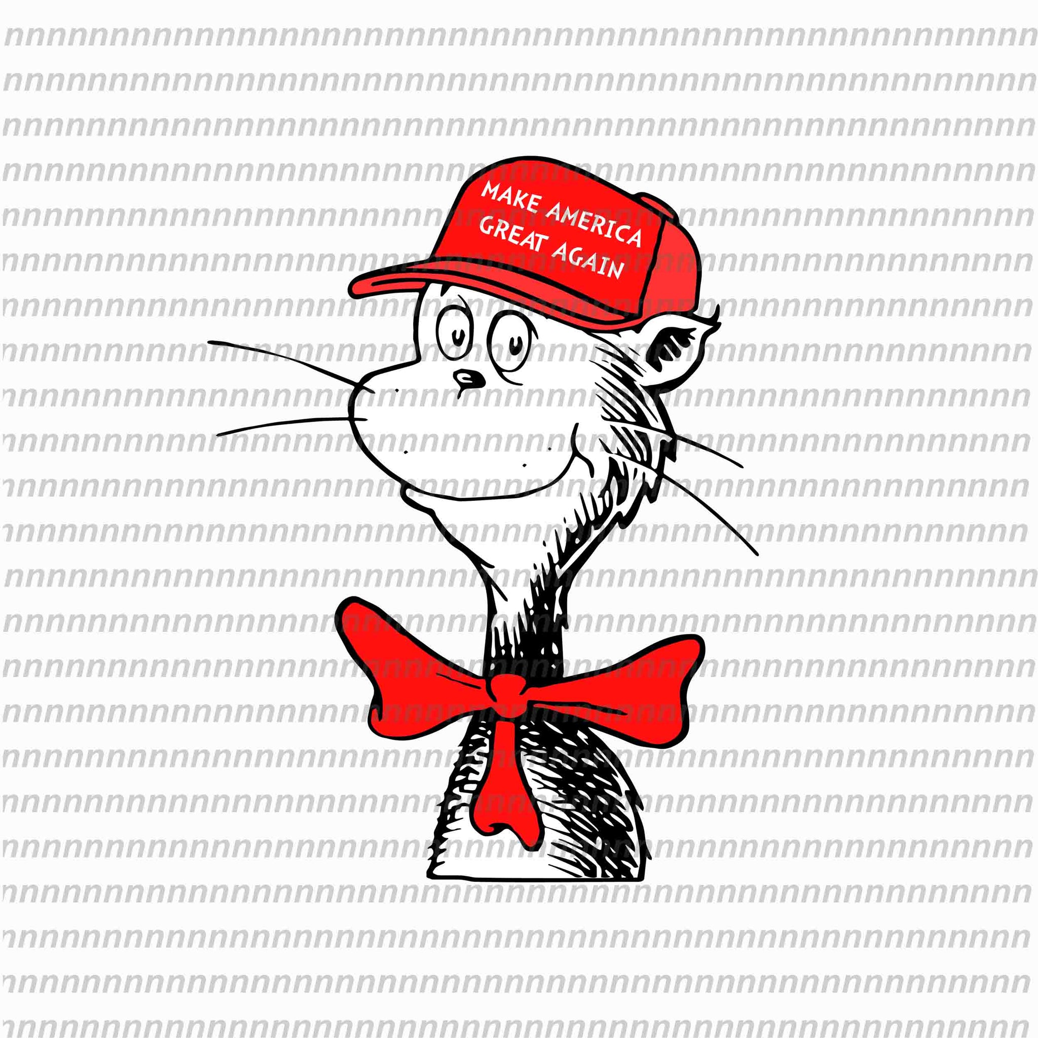 Make america great again dr seuss, dr seuss svg,dr seuss vector, dr seuss quote, dr seuss design, Cat in the hat svg, thing 1 thing 2 thing 3, svg, png, dxf, eps file