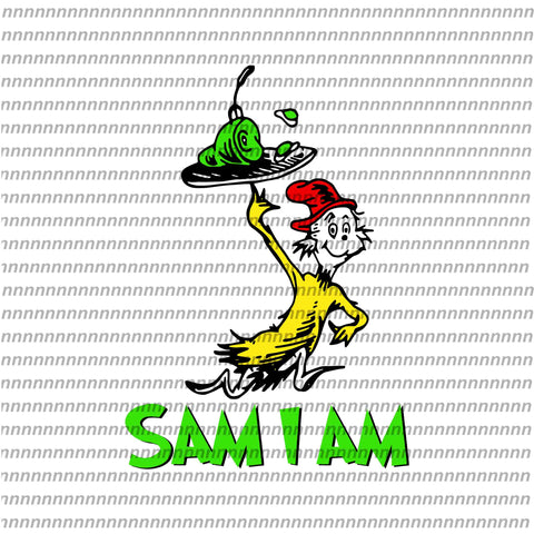 Sam i am svg, dr seuss svg, dr seuss quote, dr seuss design, Cat in the hat svg, thing 1 thing 2 thing 3, svg, png, dxf, eps file