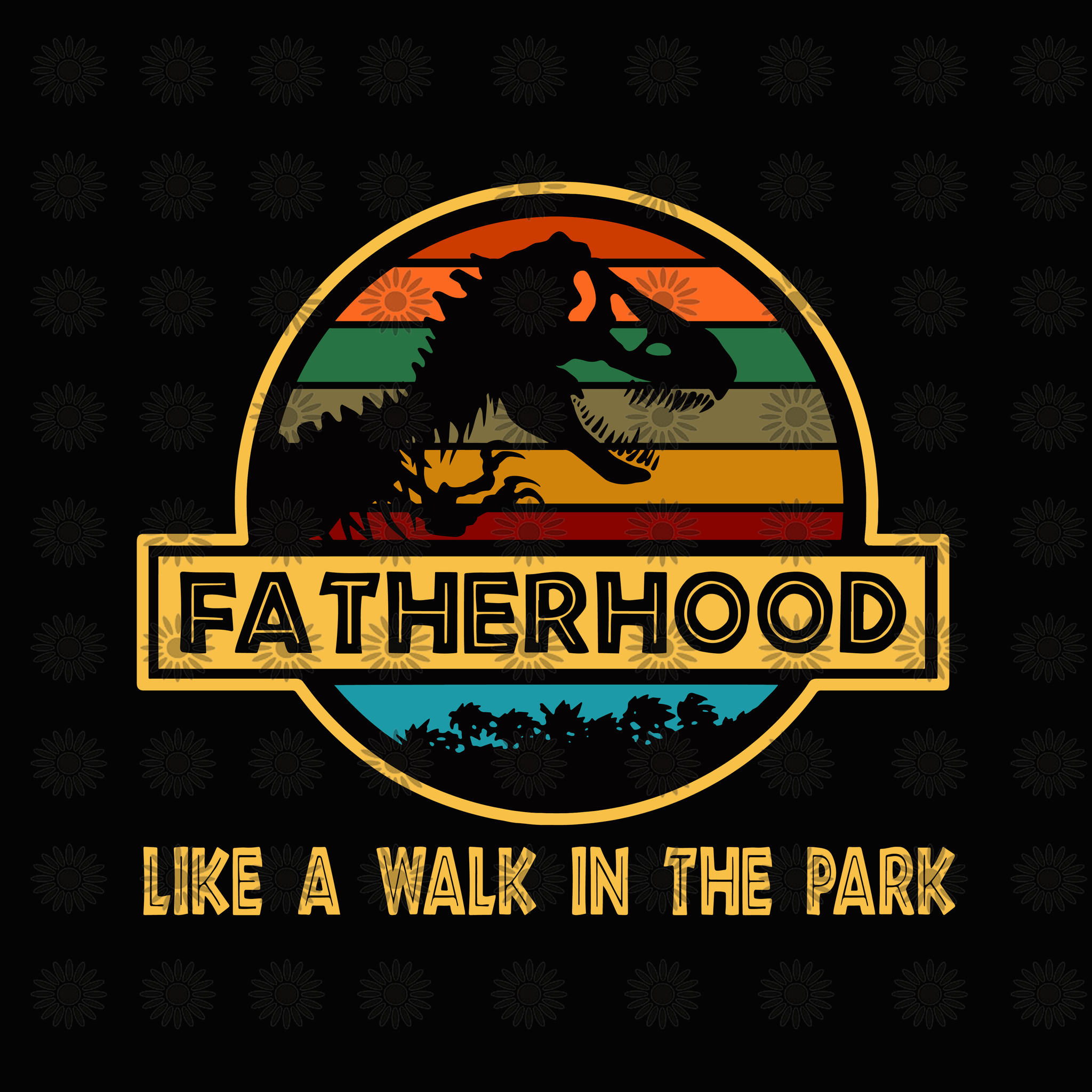 Fatherhood, Like a walk in the park svg, Fatherhood vector, Fatherhood design, svg, png, dxf, eps file