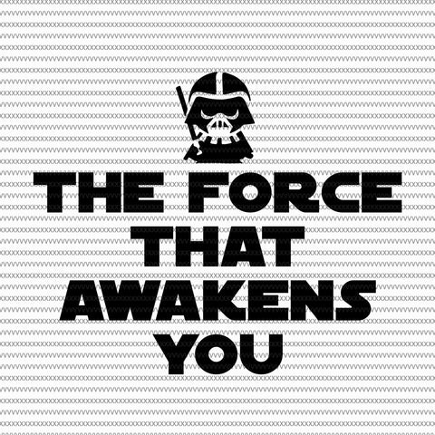 The force that awakens you, t Baby yoda svg, baby yoda vector, baby yoda digital file, star wars svg, star wars vector, The Mandalorian the child svg