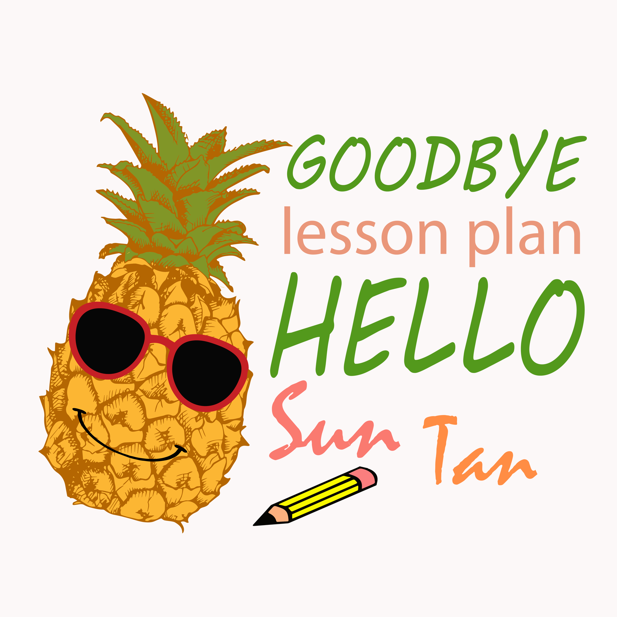 Goodbye lesson plan hello suntan svg, Goodbye lesson plan hello suntan, funny quotes svg, quotes svg, png, eps, dxf file