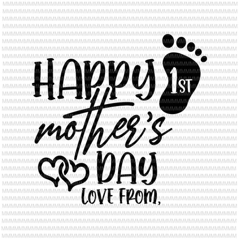 1st Mother's Day, Happy Mothers Day, First Mother's Day, Mother's Day Gift, From Daughter, Mothers Day Svg t shirt design for sale