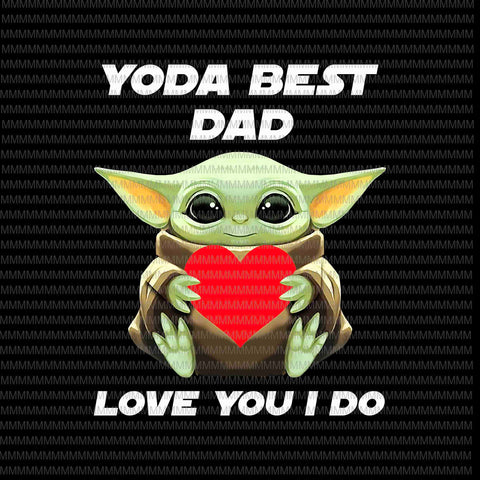 Yoda Best Dad Love You I Do Png